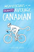 Misadventures of an (Almost)  Average Canadian