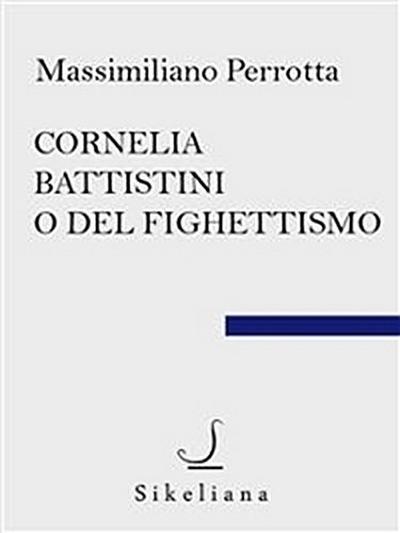 Cornelia Battistini o del fighettismo