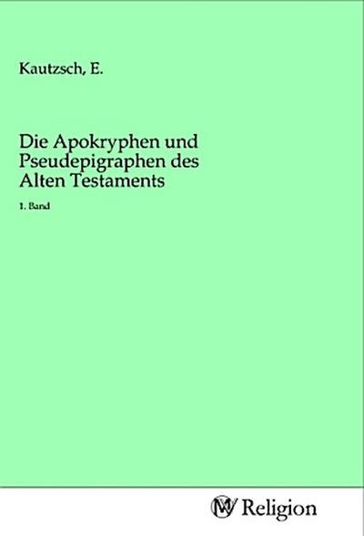 Die Apokryphen und Pseudepigraphen des Alten Testaments