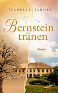 Bernsteintränen von Izabelle Jardin | Ebook