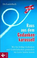 Raus aus dem Gedankenkarussell
