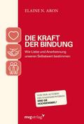 Die Kraft der Bindung: Wie Liebe und Anerkennung u ...