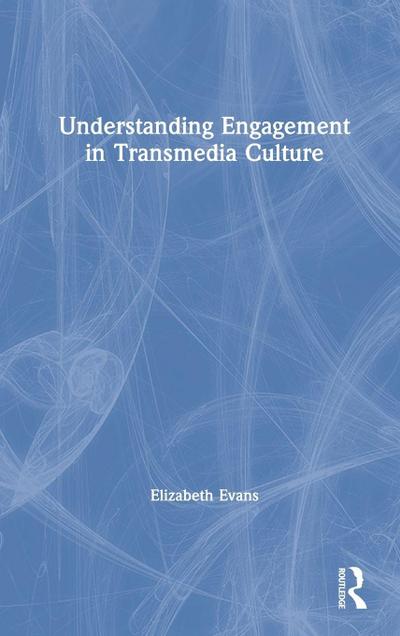 Understanding Engagement in Transmedia Culture