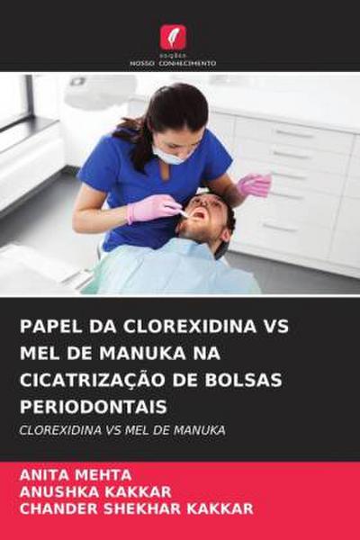 PAPEL DA CLOREXIDINA VS MEL DE MANUKA NA CICATRIZAÇÃO DE BOLSAS PERIODONTAIS