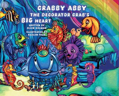 Crabby Abby the Decorator Crab’s Big Heart