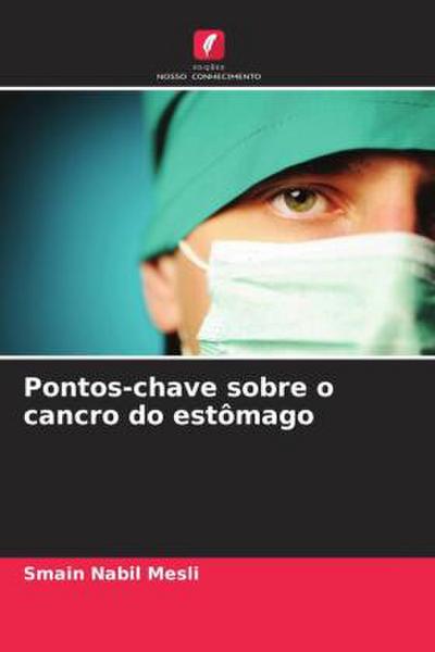 Pontos-chave sobre o cancro do estômago