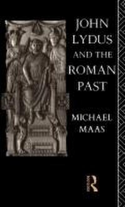 John Lydus and the Roman Past