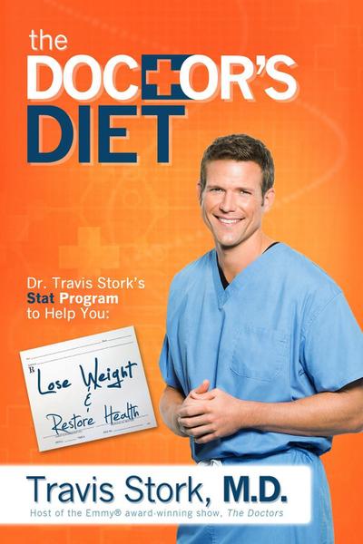 The Doctor’s Diet: Dr. Travis Stork’s Stat Program to Help You Lose Weight & Restore Health