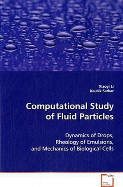 Computational Study of Fluid Particles