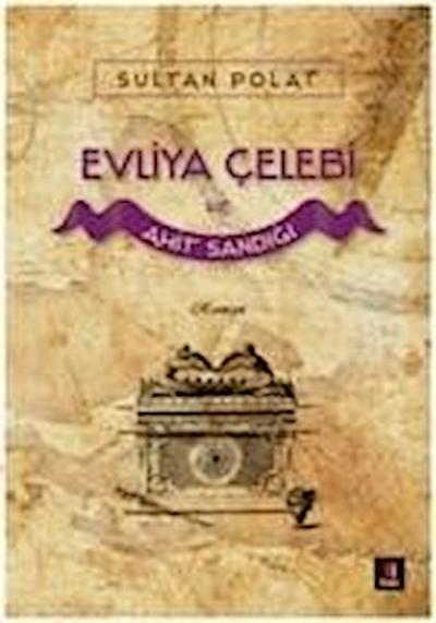 Evliya Celebi ve Ahit Sandigi