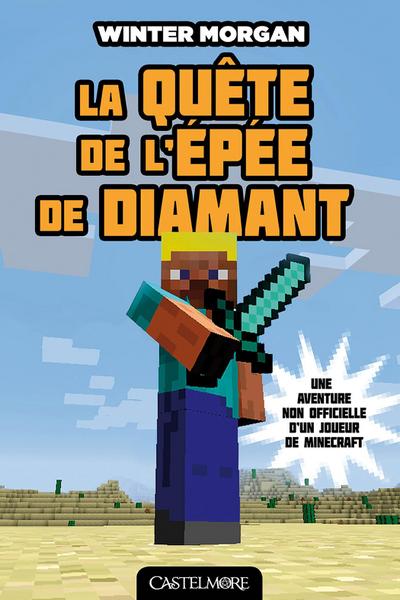 Minecraft - Les Aventures non officielles d’un joueur, T1 : La Quête de l’épée de diamant