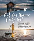 Auf das Wasser, fertig, los!