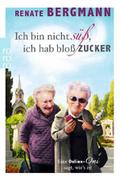 Ich bin nicht süß, ich hab bloß Zucker: Eine Onlin