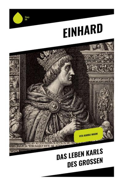 Das Leben Karls des Großen