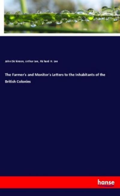 The Farmer’s and Monitor’s Letters to the Inhabitants of the British Colonies