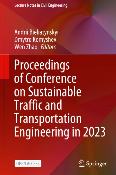 Proceedings of Conference on Sustainable Traffic and Transportation Engineering in 2023