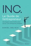 INC. LE GUIDE DE L’ENTREPRENEUR