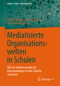 Mediatisierte Organisationswelten in Schulen