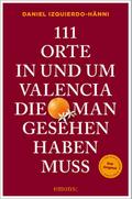 111 Orte in und um Valencia, die man gesehen haben muss