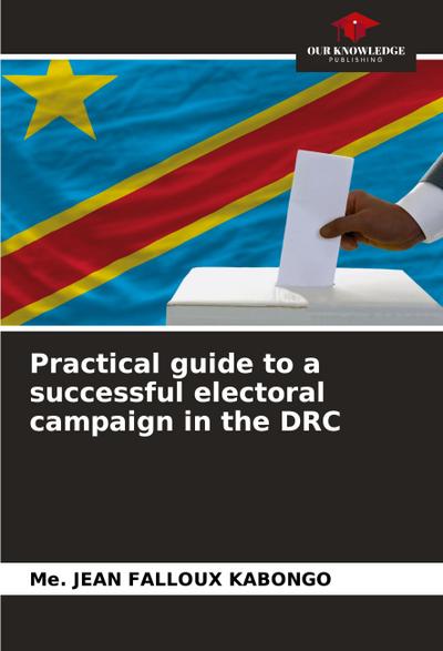 Practical guide to a successful electoral campaign in the DRC