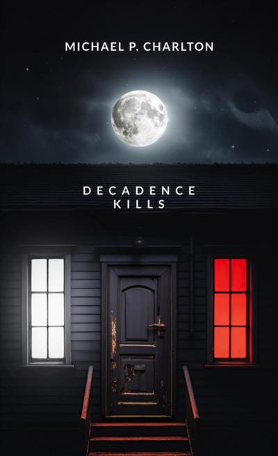 Decadence Kills