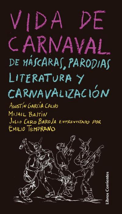 Vida de carnaval : de máscaras, parodias, literatura y carnavalización