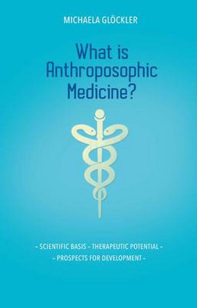 What Is Anthroposophic Medicine?
