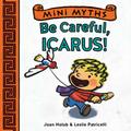 Be Careful, Icarus! (Mini Myths)