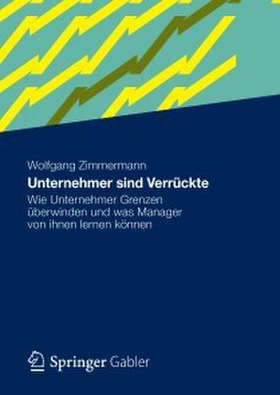 Unternehmer sind Verrückte