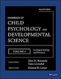 Handbook of Child Psychology and Developmental Science, Volume 4, Ecological Settings and Processes
