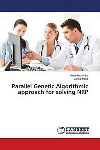 Parallel Genetic Algorithmic approach for solving NRP