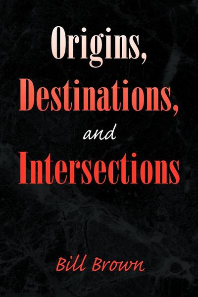 Origins, Destinations, and Intersections
