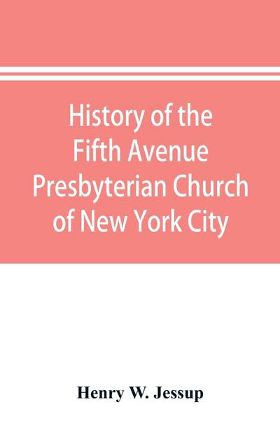 History of the Fifth Avenue Presbyterian Church of New York City, New York