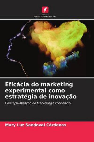 Eficácia do marketing experimental como estratégia de inovação