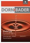 Dorn / Bader Physik SII - Ausgabe 2011: Arbeitsheft 2: Schwingungen, Wellen, Interferenzphänomene: Schwingungen, Wellen und Interferenzphänomene. ... Bader Physik SII: Arbeitshefte Ausgabe 2011)