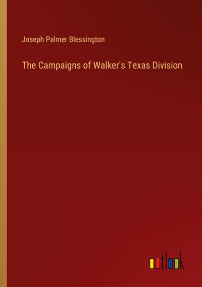 The Campaigns of Walker’s Texas Division