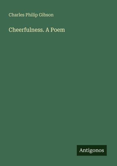 Cheerfulness. A Poem
