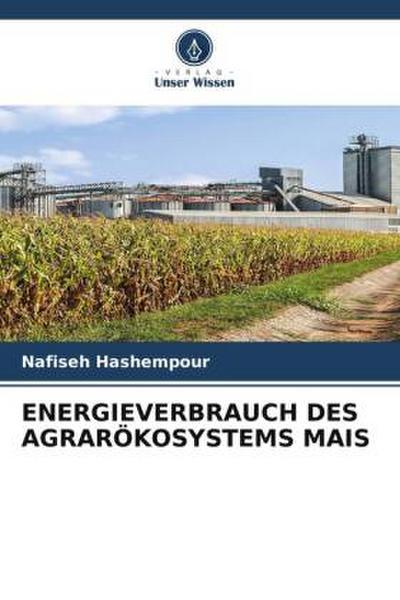 ENERGIEVERBRAUCH DES AGRARÖKOSYSTEMS MAIS