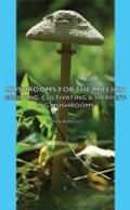 Mushrooms For The Million - Growing, Cultivating &