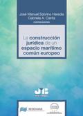 La construcción jurídica de un espacio marítimo común europeo