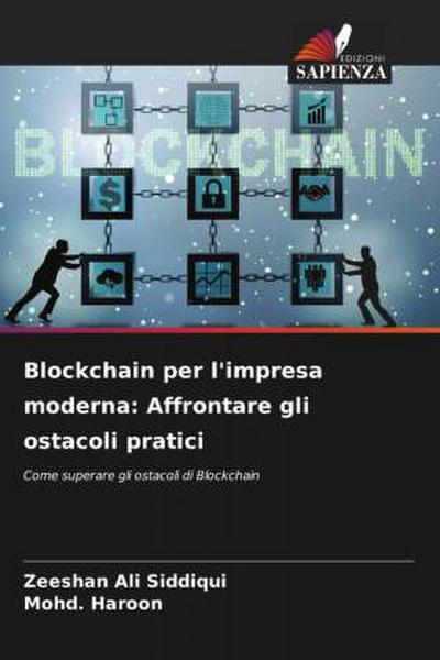 Blockchain per l’impresa moderna: Affrontare gli ostacoli pratici