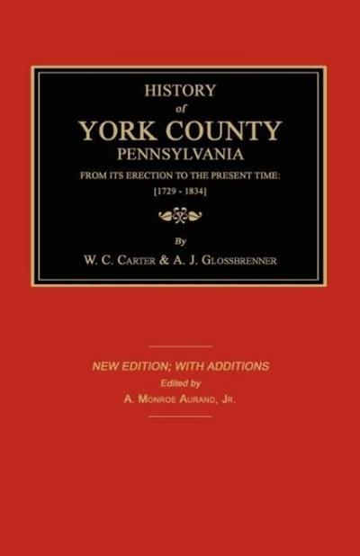 History of York County From its Erection to the Present Time; [1729-1834]. New Edition.