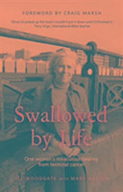 Woodgate, L: Swallowed by Life
