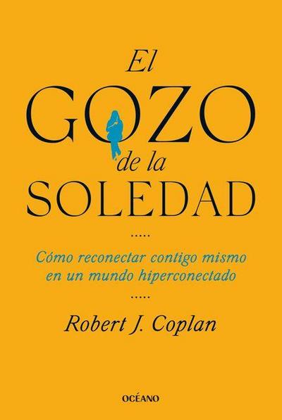 El Gozo de la Soledad / The Joy of Solitude