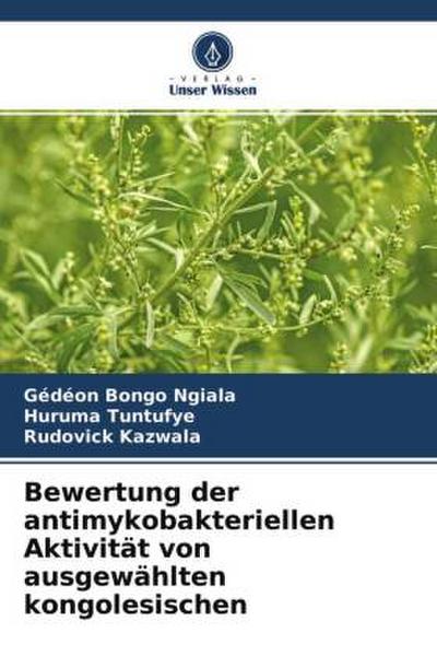 Bewertung der antimykobakteriellen Aktivität von ausgewählten kongolesischen