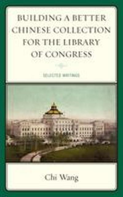 Building a Better Chinese Collection for the Library of Congress