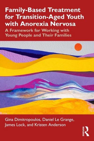 Family-Based Treatment for Transition-Aged Youth with Anorexia Nervosa