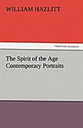 The Spirit of the Age Contemporary Portraits