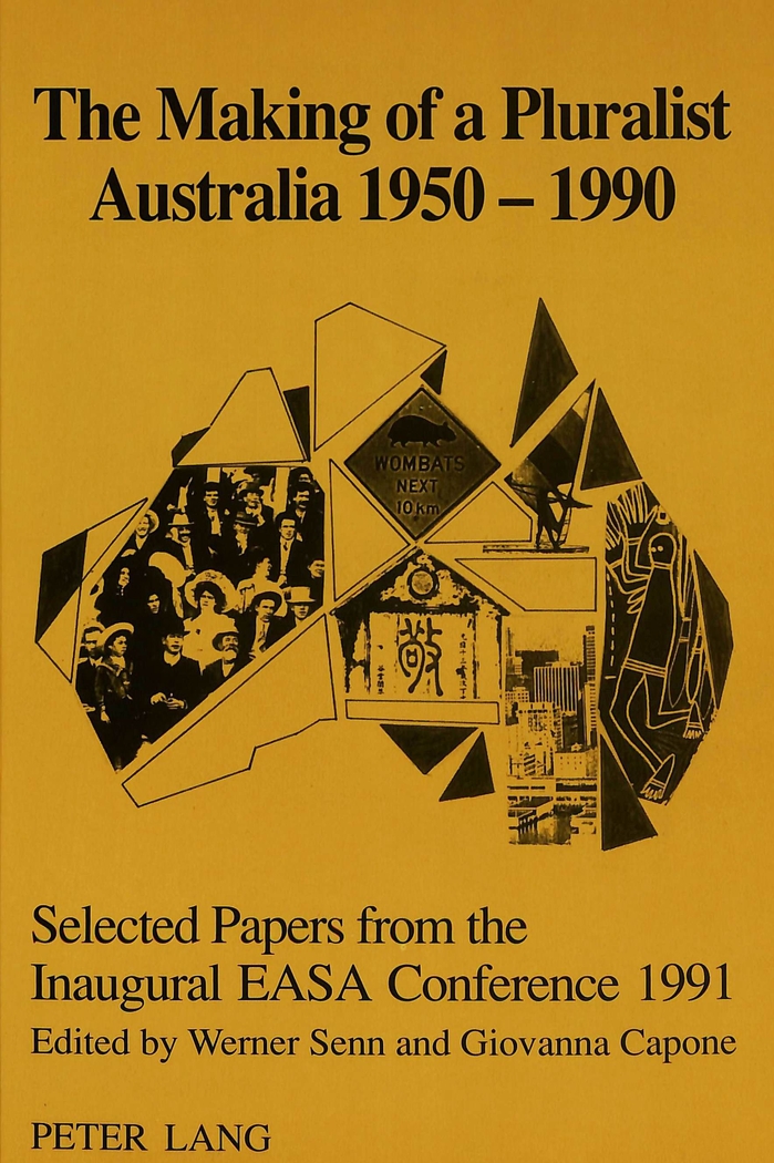 The Making of a Pluralist Australia 1950-1990: Selected Papers from the Ina ... - European Association of Studies on Australia