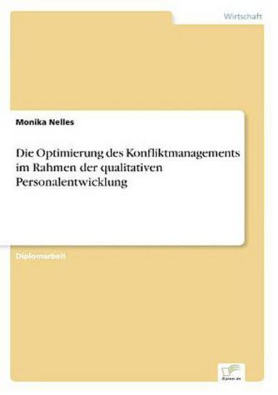 Die Optimierung des Konfliktmanagements im Rahmen der qualitativen Personalentwicklung